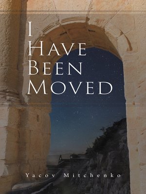 cover image of I Have Been Moved